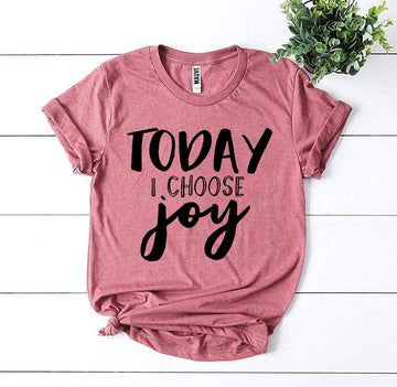 Today I Choose Joy T-shirt - Faith & Flame - Books and Gifts - Agate -