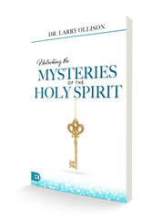 Unlocking the Mysteries of the Holy Spirit Paperback – December 20, 2022 - Faith & Flame - Books and Gifts - Harrison House Publishers - 9781667500317