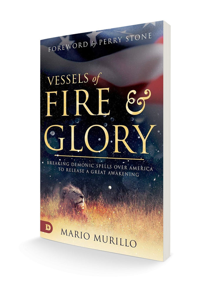 Vessels of Fire and Glory: Breaking Demonic Spells Over America to Release a Great Awakening - Faith & Flame - Books and Gifts - Destiny Image - 9780768451610