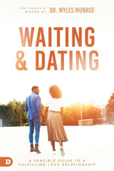 Waiting and Dating: A Sensible Guide to a Fulfilling Love Relationship Paperback – May 17, 2022 - Faith & Flame - Books and Gifts - Destiny Image - 9780768421576