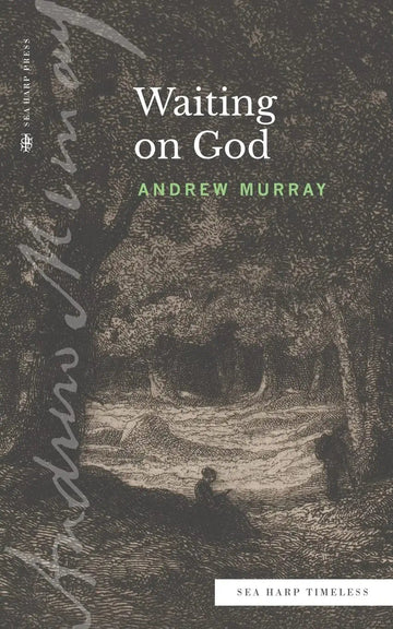 Waiting on God (Sea Harp Timeless series) Paperback – August 3, 2022 - Faith & Flame - Books and Gifts - Sea Harp Press - 9780768464481