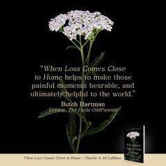 When Loss Comes Close to Home: Finding Hope to Carry On When Death Turns Your World Upside Down Paperback – August 1, 2023 - Faith & Flame - Books and Gifts - Harrison House Publishers - 9781667502762