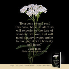 When Loss Comes Close to Home: Finding Hope to Carry On When Death Turns Your World Upside Down Paperback – August 1, 2023 - Faith & Flame - Books and Gifts - Harrison House Publishers - 9781667502762