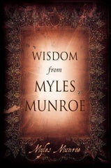 Wisdom from Myles Munroe - Faith & Flame - Books and Gifts - Destiny Image - 9780768432282