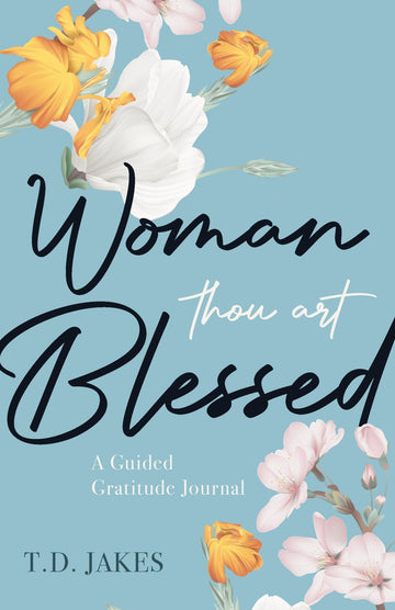 Woman, Thou Art Blessed: A Guided Gratitude Journal Paperback – June 6, 2023 - Faith & Flame - Books and Gifts - Destiny Image - 9780768474589