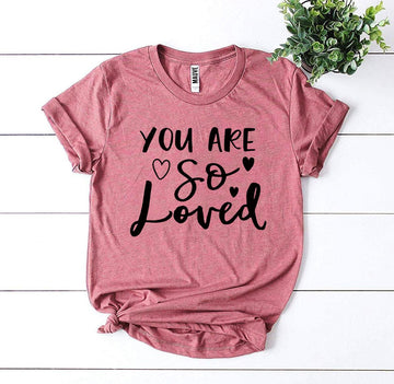 You Are So Loved T-shirt - Faith & Flame - Books and Gifts - Agate -