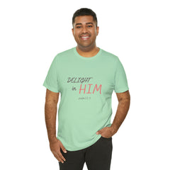 Delight in Him Short Sleeve Tee