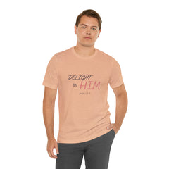 Delight in Him Short Sleeve Tee