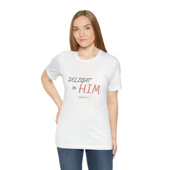 Delight in Him Short Sleeve Tee