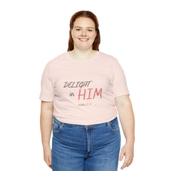 Delight in Him Short Sleeve Tee