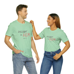 Delight in Him Short Sleeve Tee