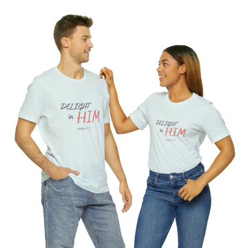 Delight in Him Short Sleeve Tee