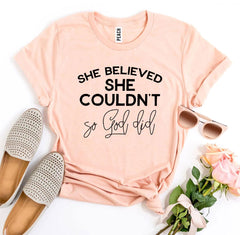 She Believed She Couldn’t So God Did T-shirt - Faith & Flame - Books and Gifts - Agate -